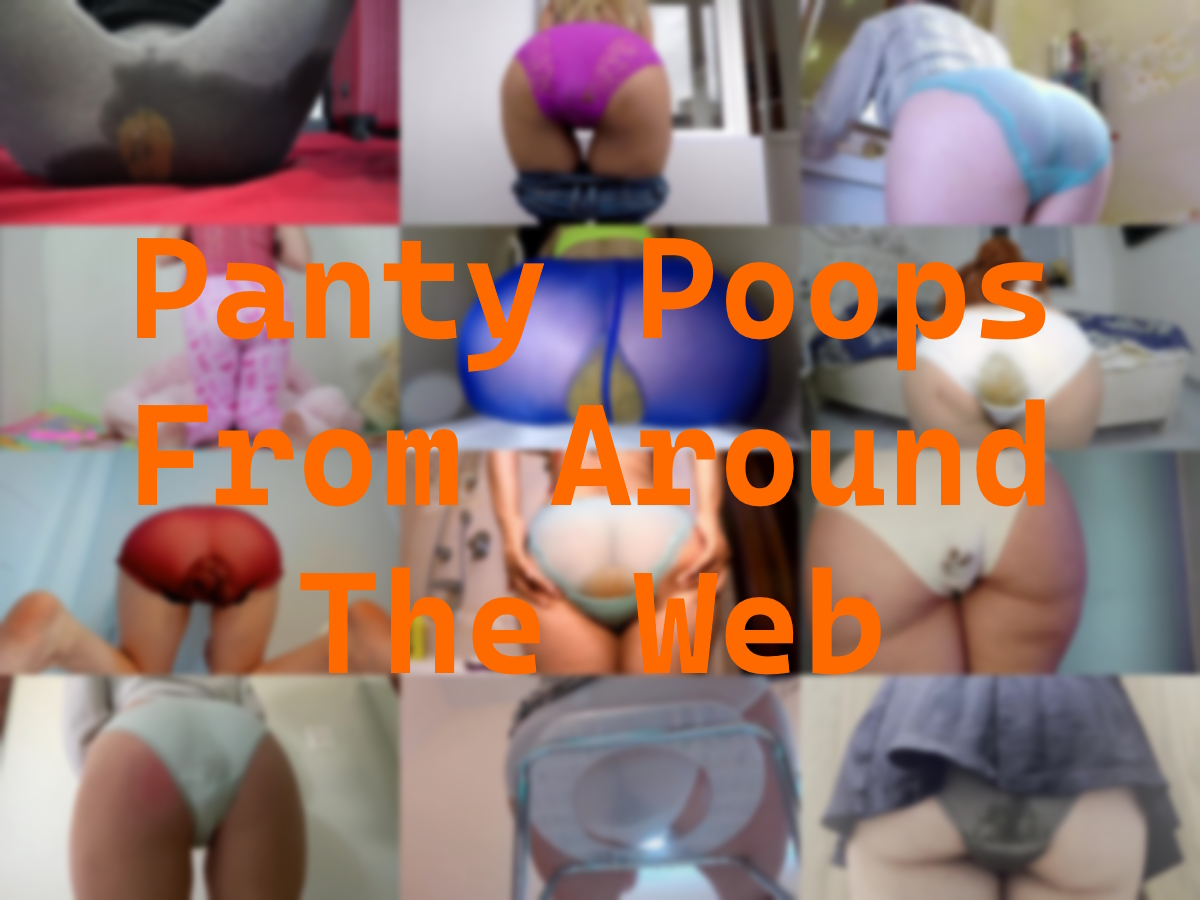 Panty Poops From Around The
