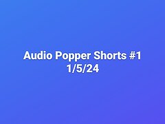 Poppers Audio Short #1