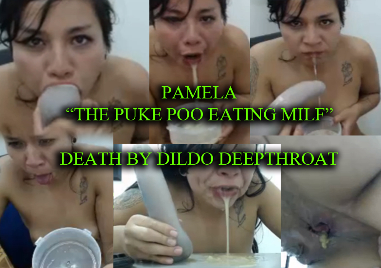 ARTSYPOURN presents - PAMELA eating puke and poo -DEATH by DILDO DEEPTHROAT