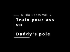 Dildo Beats Vol.2 - Training with Daddy - Part 1