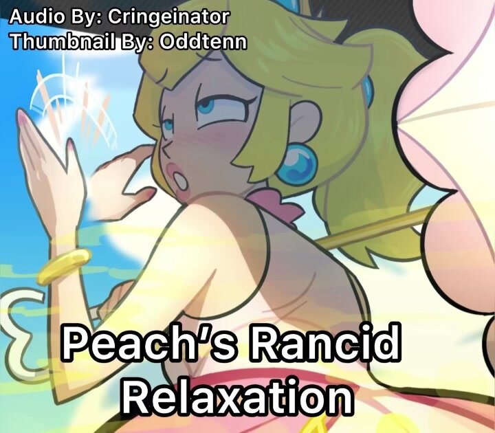 Peach’s Rancid Relaxation