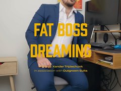 Fat, Gainer Boss Daydreaming Stuffing