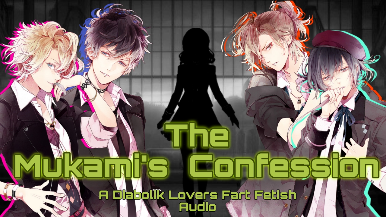 The Mukami's Confession (fart fetish)