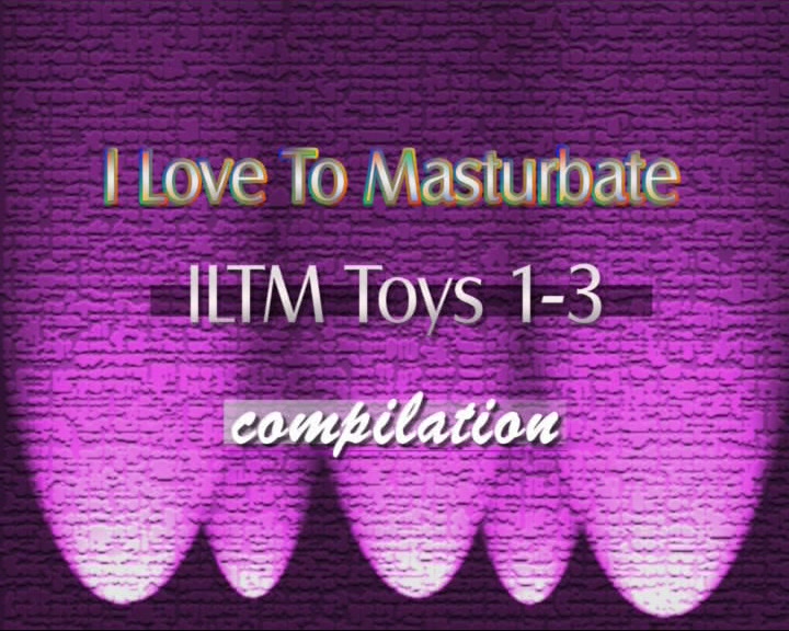 ILTM Toys compilation