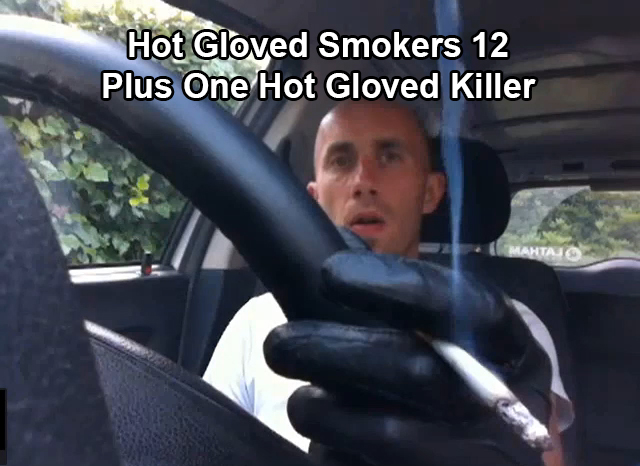 Hot Gloved Smokers 12, plus one hot gloved killer.