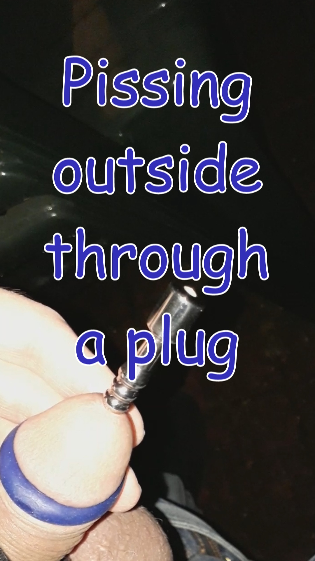 Pissing outside through a plug