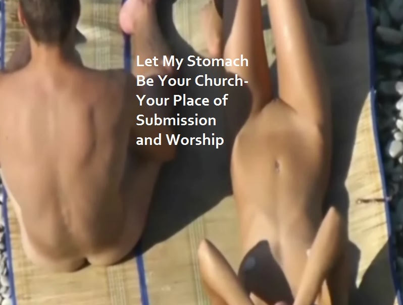 Let My Stomach be Your Church- Your Place of Submission