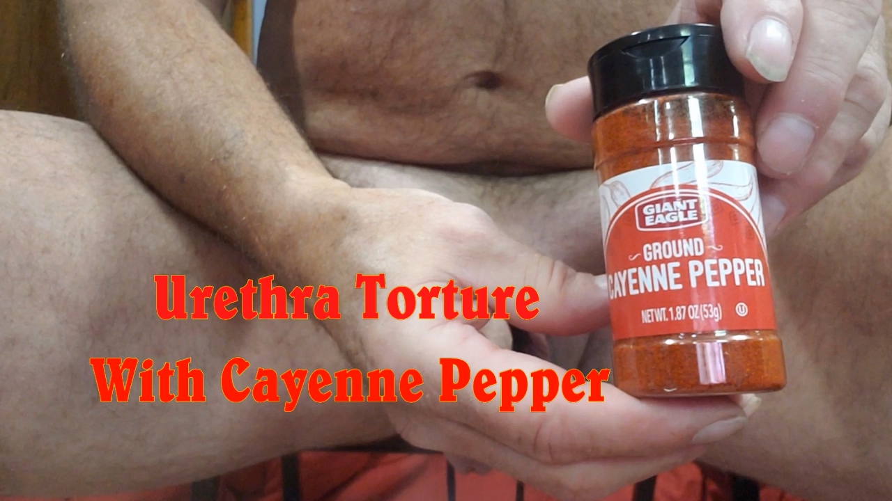 Casper's second urethra task: Cayenne Pepper