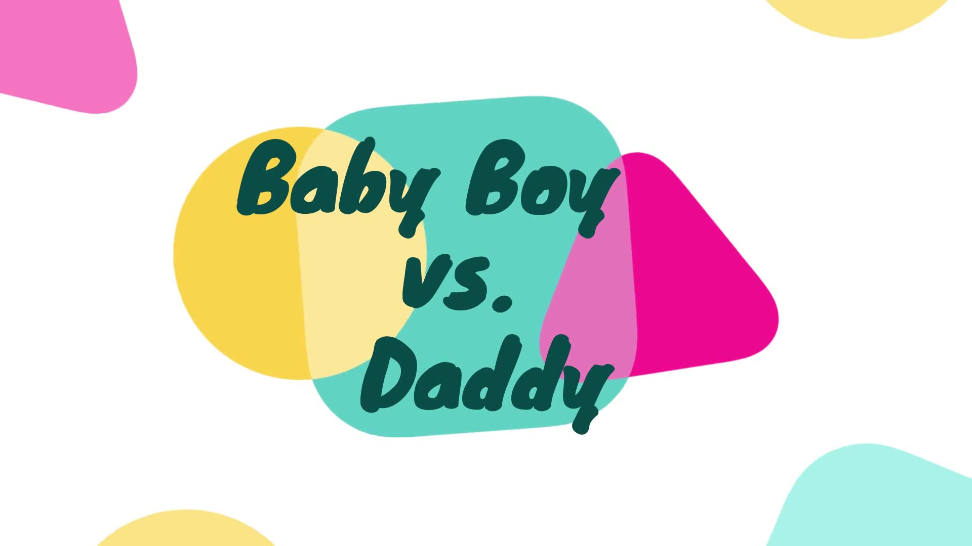 Baby Boy vs. Daddy 1