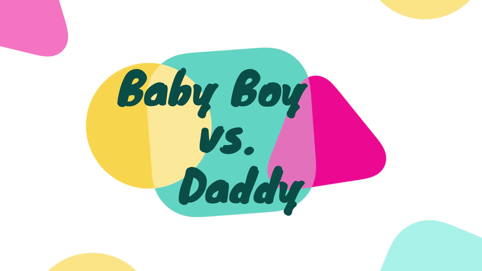 Baby Boy vs. Daddy 6