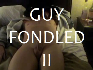 GUY FONDLED II
