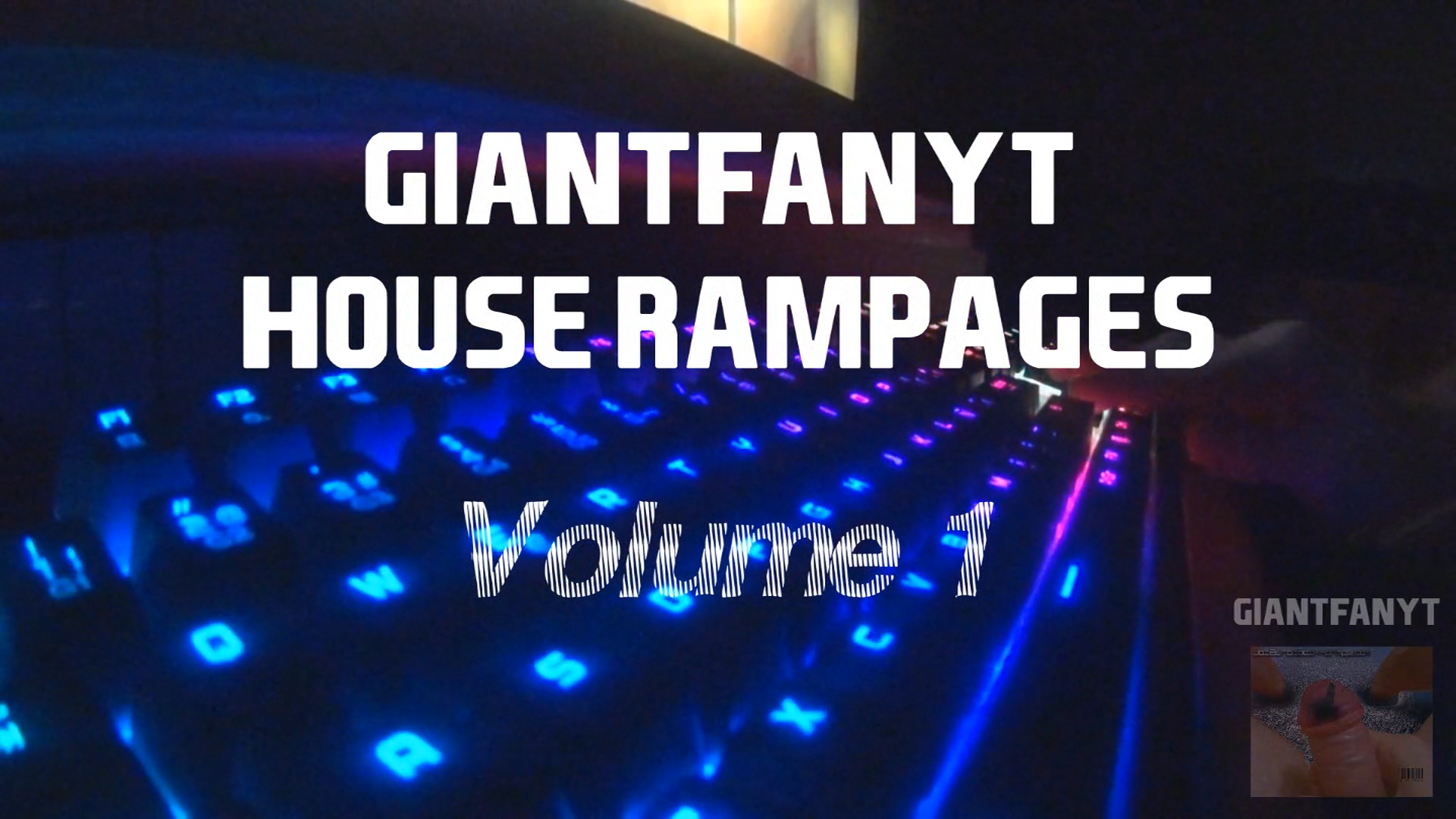 GiantFanYT House Rampages: Volume 1 (TRAILER)