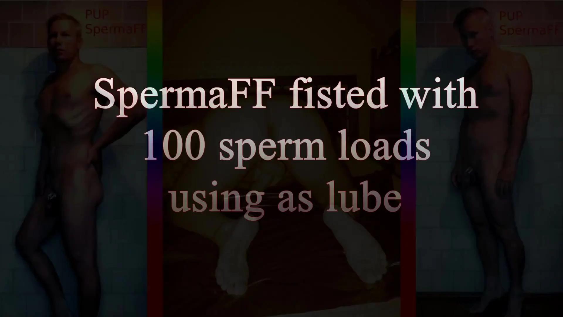 SpermaFF Fisted With 100 Sperm Loads Using As Lube ThisVidcom