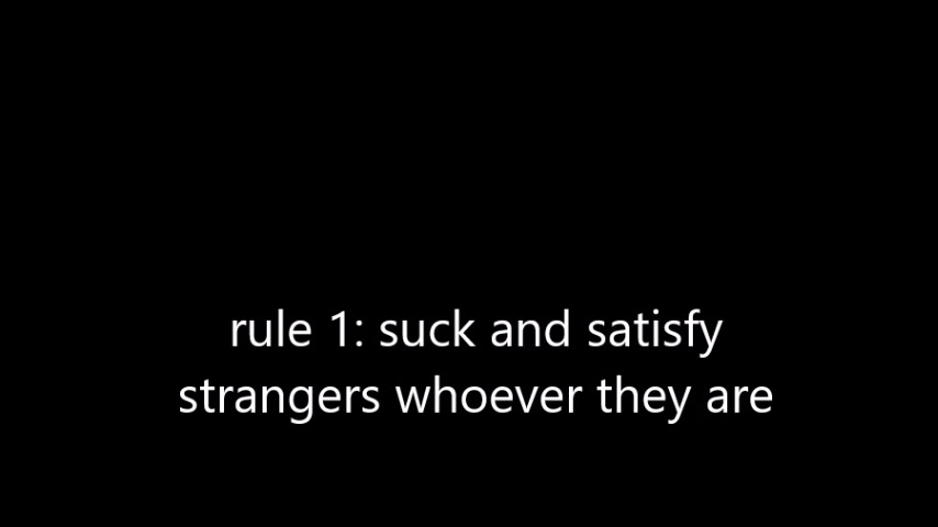 rule #1: sucking and satisfying strangers whoever they are