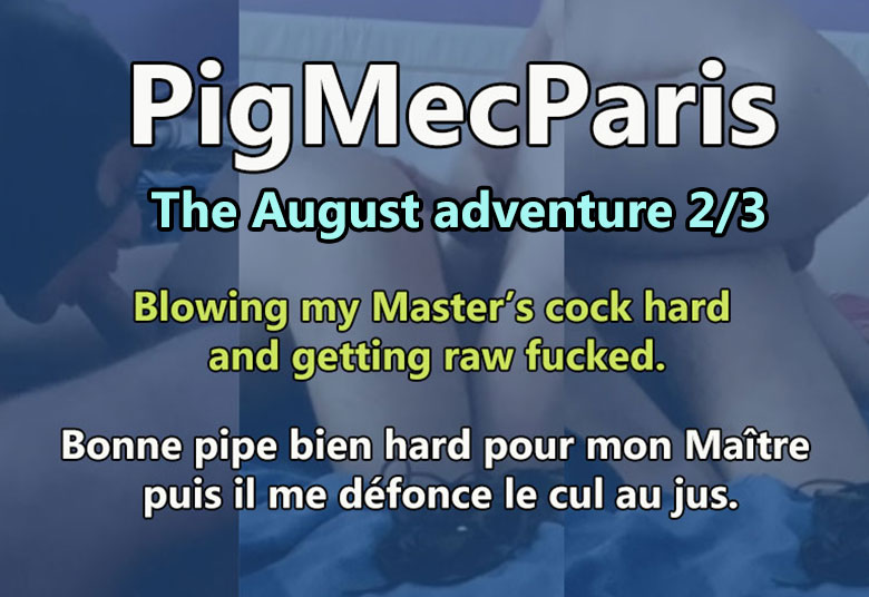 Master fucks my mouth and ass raw ! August adventure Part 2/3