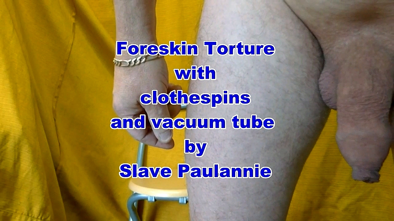 Paulannie did my new foreskin torture task. 