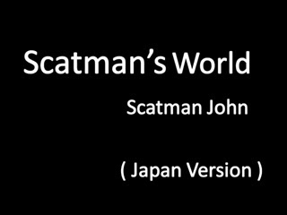 Scatman's World Japan Version