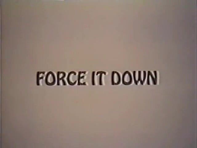 VINTAGE - FORCE IT DOWN (1970'S)