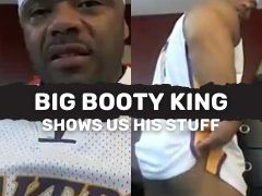 BIG BOOTY! Straight black guy shows us what he's working with!
