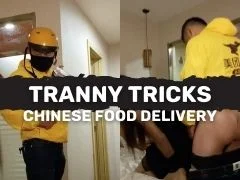 TRANNY TRICKS! Chinese food delivery guy! - ThisVid.com