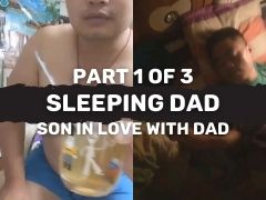 SLEEPING DAD! Son in love with his father! Part 1 of 3
