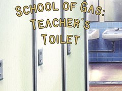 School of Gas: Teacher's Toilet