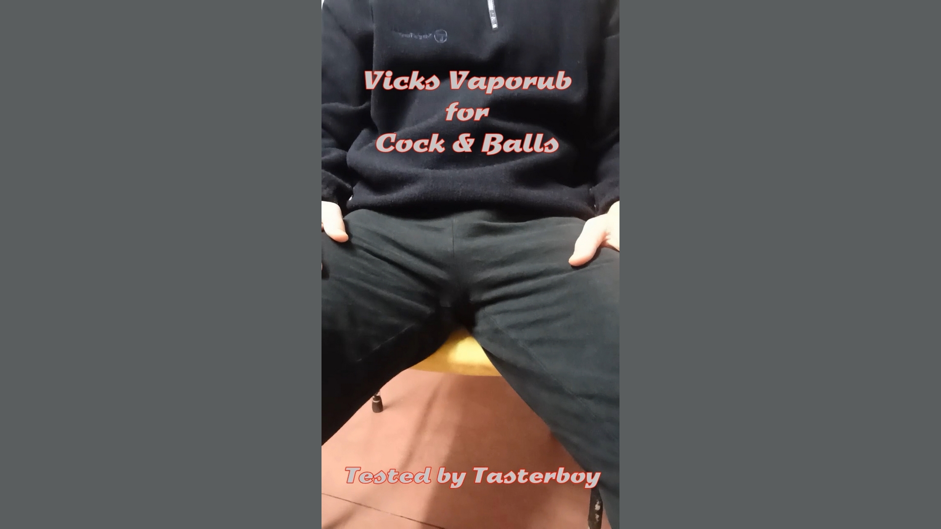 Tasterboy is testing Vicks Vaporub on his genitals
