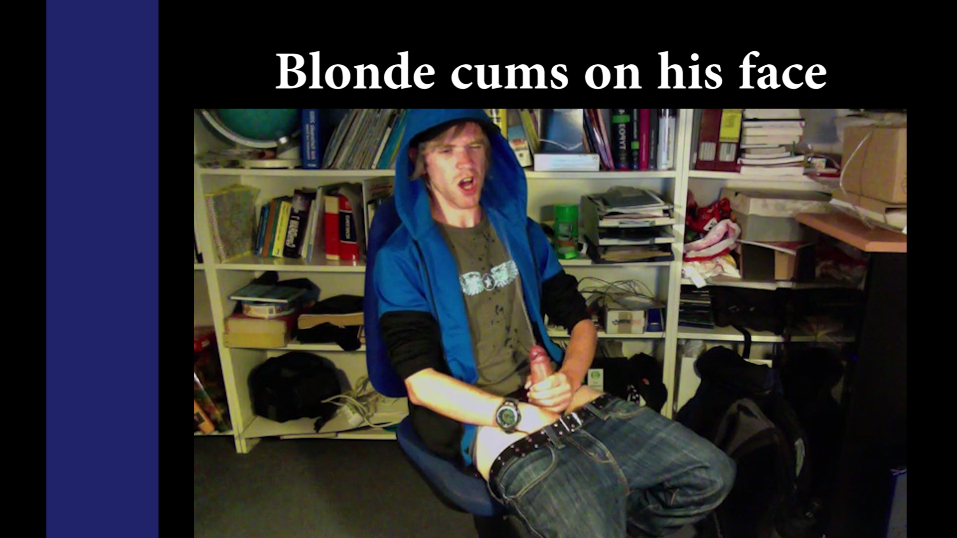 Blonde jerk his big dick.