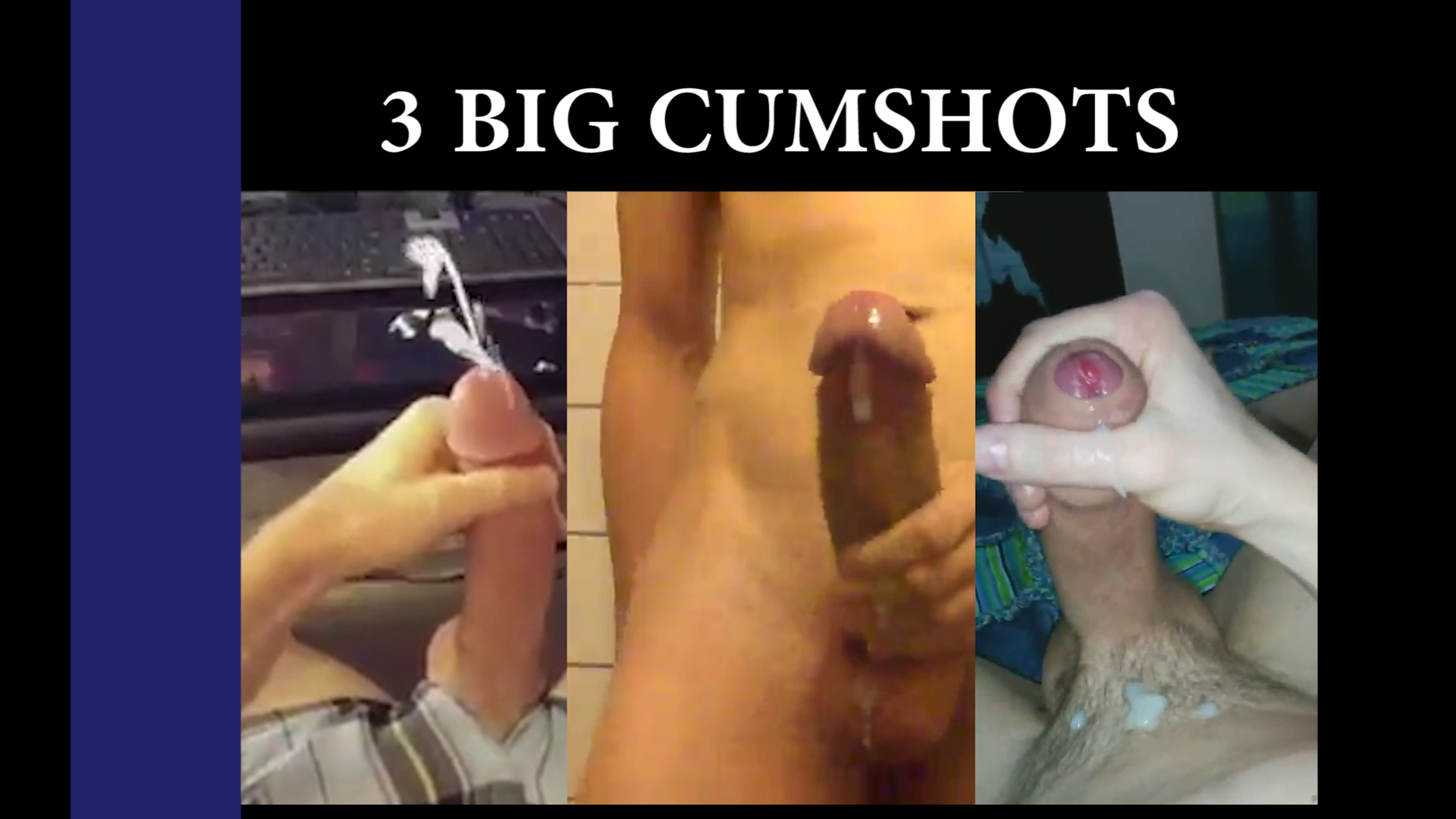 3 Big Dicks = 3 Nice Cumshots