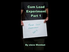 Slave Wombat's cum load experiment Part 1