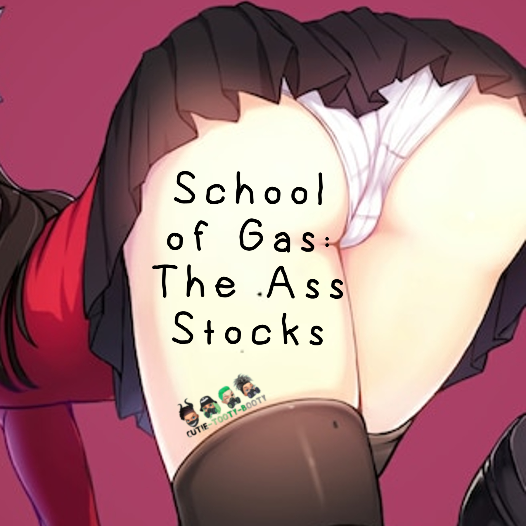 School of Gas: The Ass Stocks