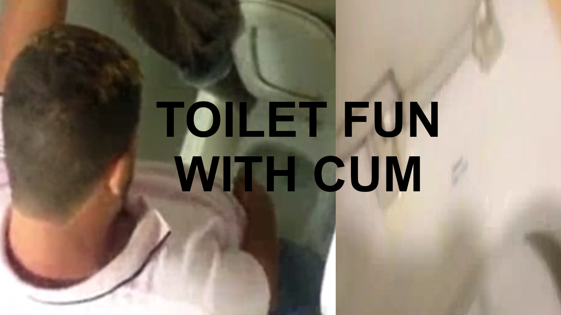 TOILET FUN WITH CUM