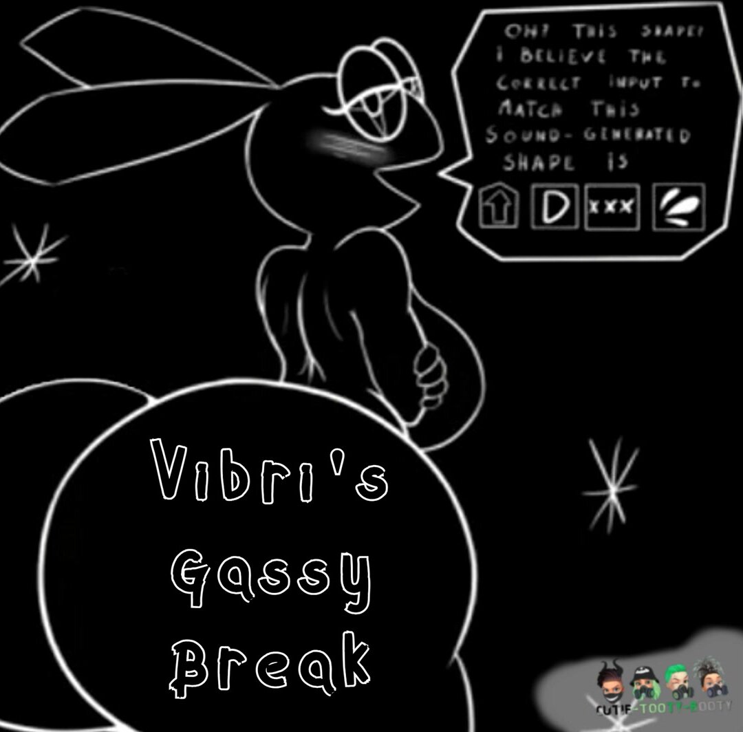 VIbri's Gassy Break