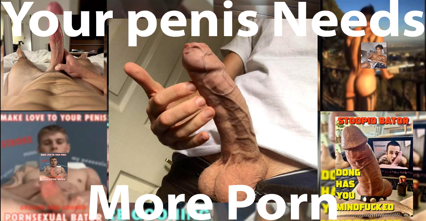 Your Penis Needs More Porn