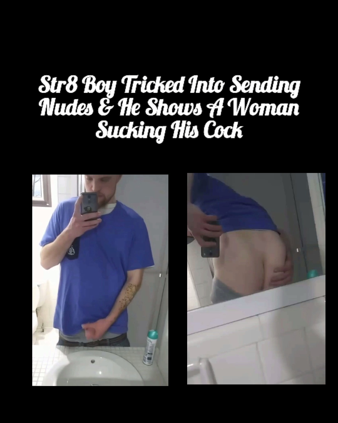 Str8 Bait Sends Nudes & A Video Of Him Getting Head