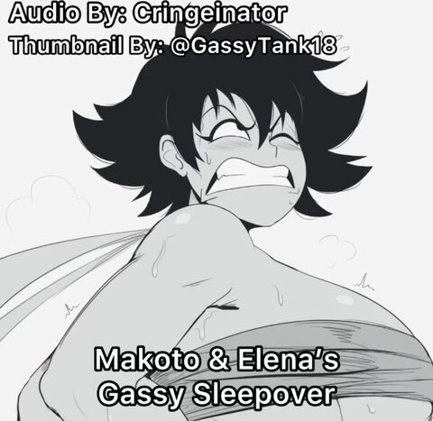 Makot o & Elena’s Gassy Sleepover (Use Headphones!)