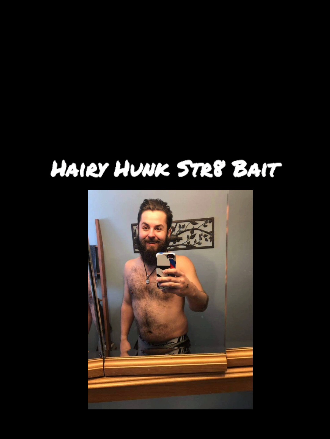 Hairy Hunk Str8 Bait