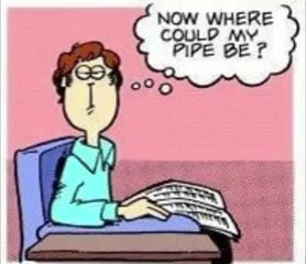 Where could my pipe be