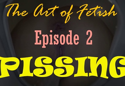 The Art Of Fetish : Pissing