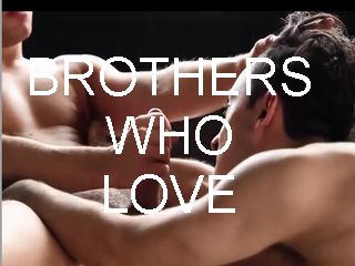 BROTHERS WHO LOVE