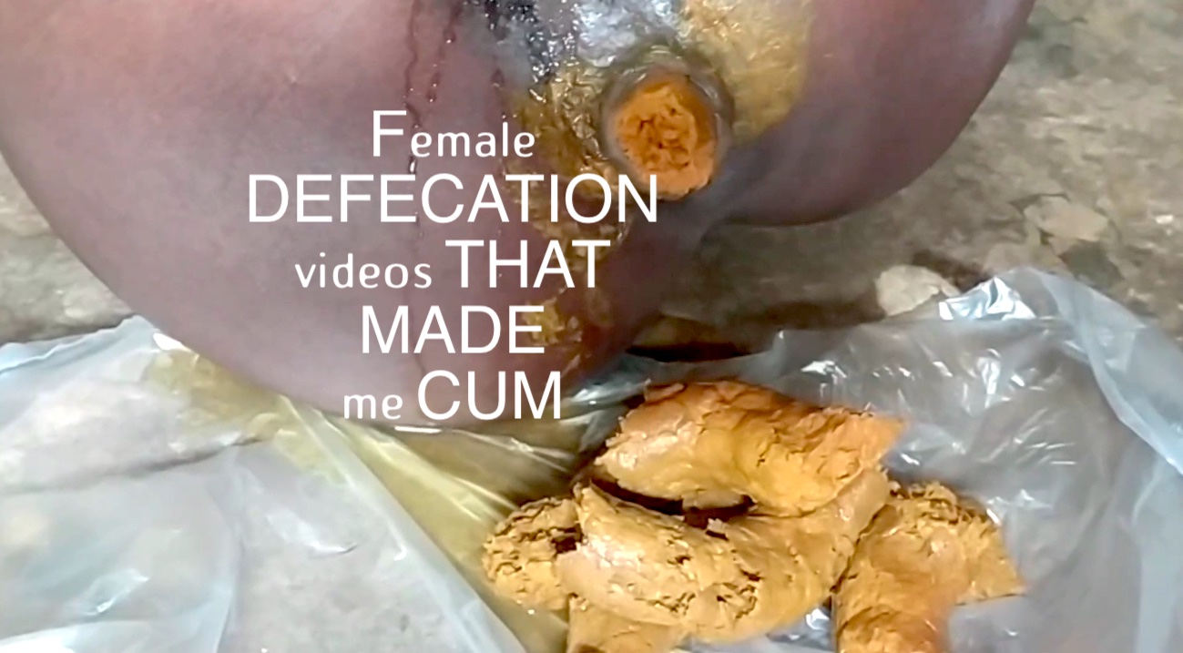Female defecation videos that made me cum #2
