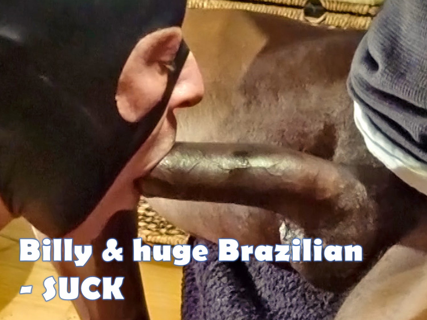 55. Billy & huge black Brazilian cock - SUCK