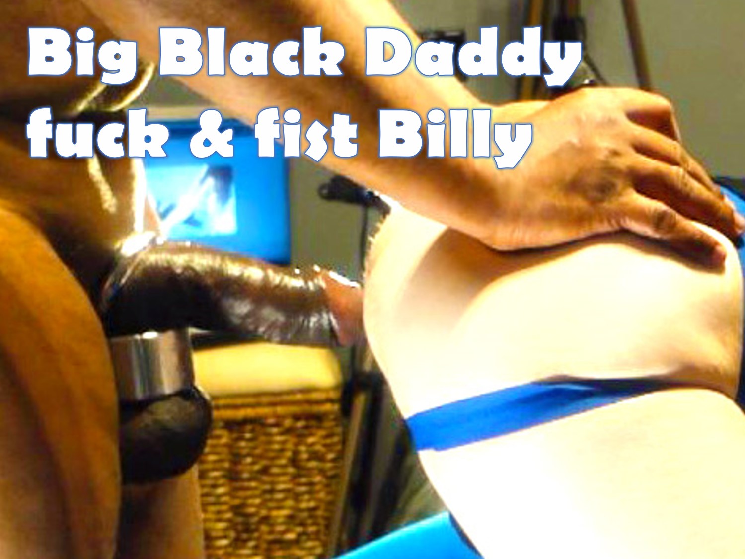 57. Big Black Daddy fuck & fist Billy - March 2017