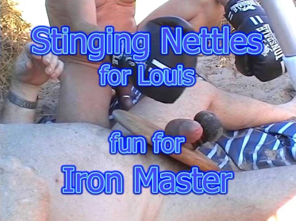 Stinging nettles for Louis, Fun for Iron Master