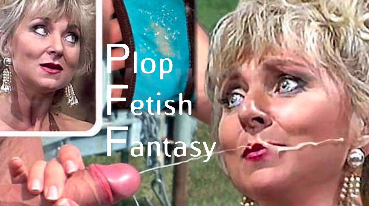 Plop Fetish Fantasy (Female)