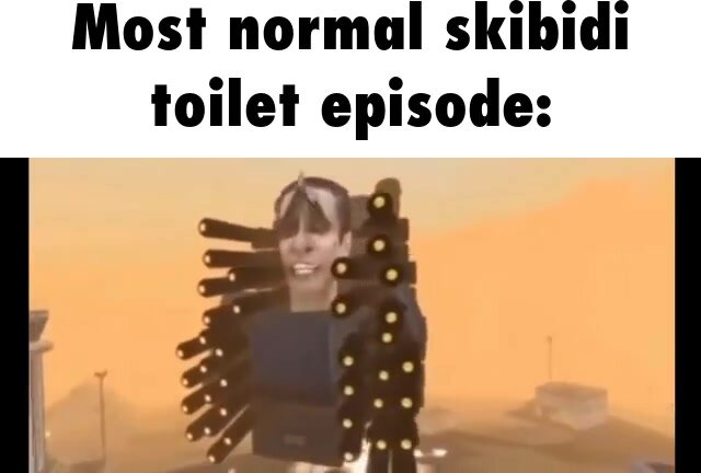 Most normal skibidi toilet
