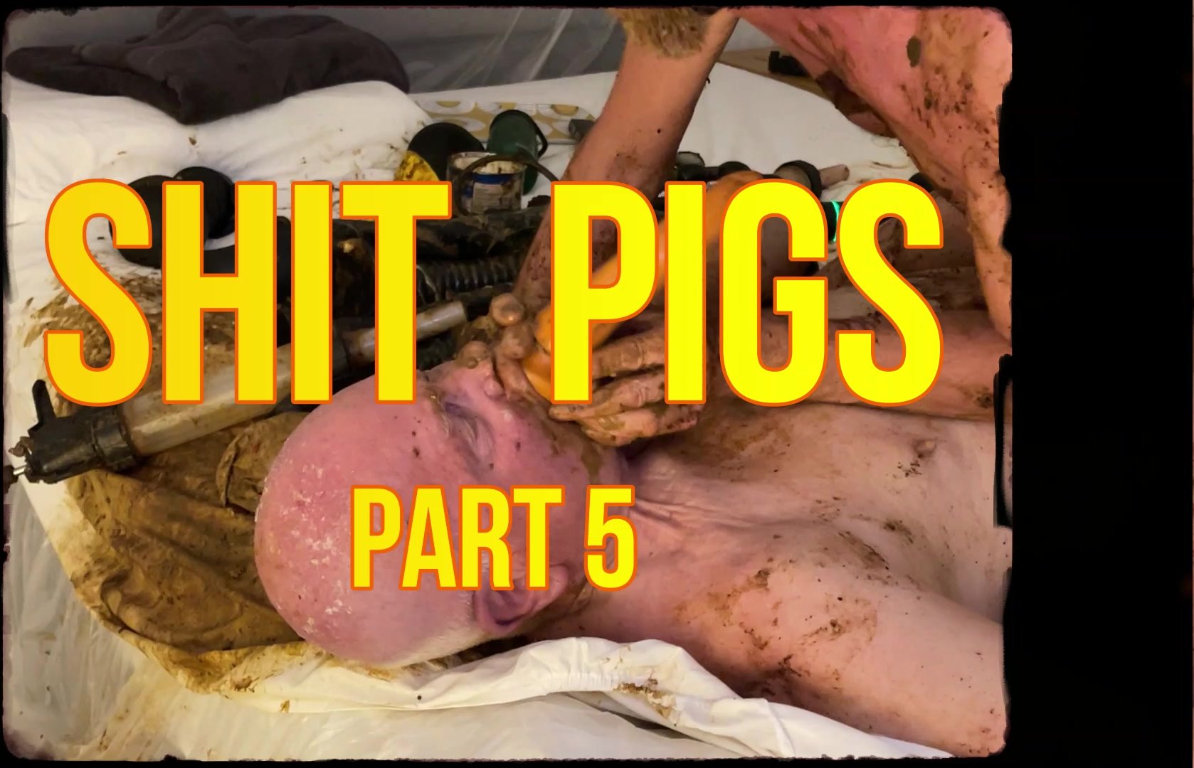 Shit Pigs - Part 5